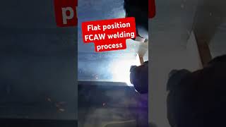 FCAW welding process Flat position welding weldingprocess welderfabricator welderislife [upl. by Ennaej]