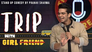 quotTRIP WITH GIRLFRIENDquot  Stand Up Comedy ft Pranav Sharma [upl. by Areta]