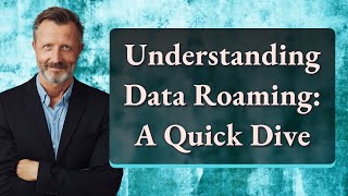 Understanding Data Roaming A Quick Dive [upl. by Oaoj267]