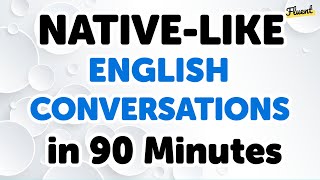 Mastering Nativelike English in 90 Minutes Live Conversational Dialogues [upl. by Lynnea]