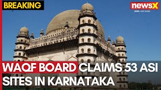 WAQF Board Claims 53 ASI Sites In Karnataka  Political Blame Game Between BJP amp Cong Continues [upl. by Amata]