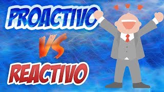 Personas Proactivas VS Personas Reactivas  El hábito del éxito [upl. by Anwad]