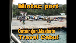 MINTAC PORT CATAINGAN MASBATE TRAVEL TO CEBU [upl. by Arianna237]