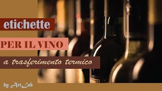 Etichette per il vino a trasferimento termico [upl. by Qulllon]