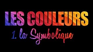 Les couleurs 1 leurs symboliques [upl. by Ange]