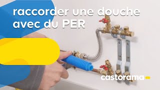 Utiliser de la plomberie PER pour raccorder une douche Castorama [upl. by Ahsikel]