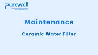 Purewell  Maintenance for Ceramic Water Filter [upl. by Ainoda]