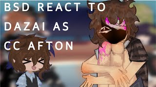 BSD react to Dazai as Cc Afton  Part 1  Slight Soukoku and Shin Soukoku  Put at 175x Speed [upl. by Neelyar128]