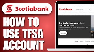 How To Use Scotiabank TFSA Account 2024 [upl. by Eanod557]