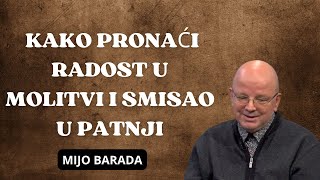 Kako pronaći radost u molitvi i smisao u patnji [upl. by Oremodlab]