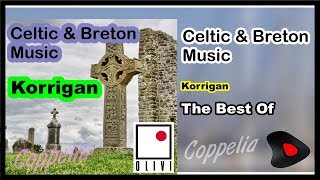 CELTIC IRISH amp BRETON MUSIC  THE BEST OF ALBUM KORRIGAN  COPPELIA OLIVI [upl. by Sacken]