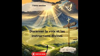 Discerner la voix et les instructions de Dieu dans chaque décision  11e session [upl. by Nosreip]