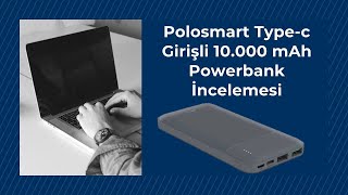 Bimde Satılan 10000 mAh Typec Girişli Polosmart Powerbank İncelemesi [upl. by Etnemelc344]