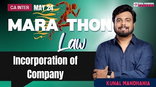 Incorporation  CA Inter Law Marathons  May 24  Kunal Mandhania  One Shot [upl. by Nair795]