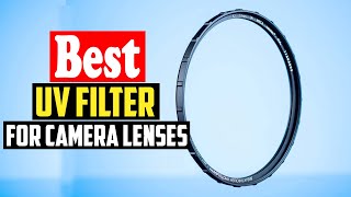 ✅Top 10 Best UV Filter For Camera Lenses in 2023 [upl. by Adnav8]