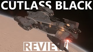 Star Citizen 3243  10 Minutes More or Less Ship Review  CUTLASS BLACK [upl. by Pauletta]