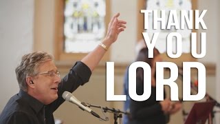 Don Moen  Thank You Lord  Live Worship Sessions [upl. by Tillie]