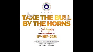 11th MAY 2024  TAKE THE BULL BY THE HORNS [upl. by Qooraf]