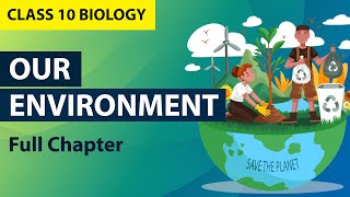 Our Environment in Full chapter Animation  CBSE Class 10 Biology ch13  ecosystem  NCERT Science [upl. by Atsahc75]