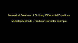 Numerical methods for ODEs  PredictorCorrector example [upl. by Uriiah]