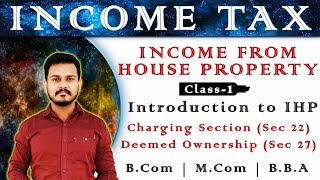 Income From House Property  Income Tax  Bcom  Final Year   Class 1 [upl. by Ivzt]