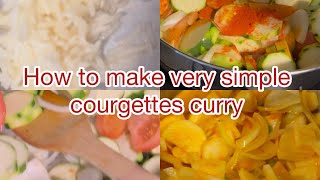 How to make simple courgettes curry Congrats to sister Suefeena [upl. by Hcirdeirf215]