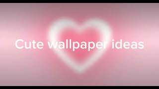 Cute wallpaper ideas [upl. by Allys898]