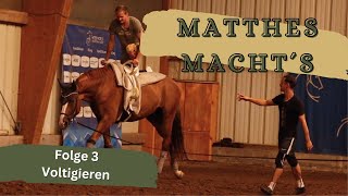 Matthes macht´s Folge 3  Voltigieren [upl. by Ainaj]