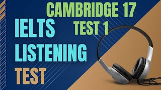 Ielts listening practice test  Cambridge 17 Test 1  Ielts listening with transcript and answers [upl. by Mauralia]