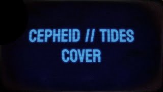 CEPHEID  TIDES  Vocal Cover [upl. by Lela]