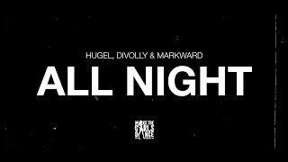 HUGEL Divolly amp Markward  All Night [upl. by Ainahtan]