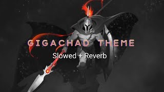 Gigachad theme 《slowed  reverb 》 [upl. by Retrop]