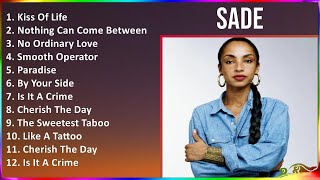 Sade 2024 MIX Best Songs  Kiss Of Life Nothing Can Come Between Us No Ordinary Love Smooth O [upl. by Deegan]