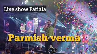 PARMISH Verma 2024 live show  patiala parmishverma ParmishVermaFilms SidhuMooseWalaOfficial [upl. by Nnayrb]