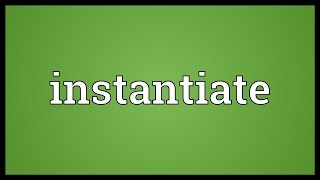 Instantiate Meaning [upl. by Seligmann]