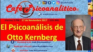 El Psicoanálisis de OTTO KERNBERG [upl. by Ubald]