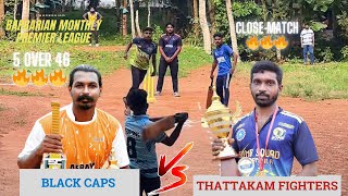 BLACK CAPS VS THATTAKAM FIGHTERS  ആദ്യ പൂളിലെ അവസാന നിർണായക മത്സരം രണ്ടു ടീമുകൾക്കും 🔥🔥🔥 [upl. by Morra]