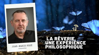 ROUSSEAU  La rêverie une expérience philosophique JeanMarie Frey [upl. by Attwood]