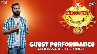 Apoorwa Kshitiz Singh  GUEST PERFORMANCE  COMEDY CHAMPION S2 [upl. by Otha]