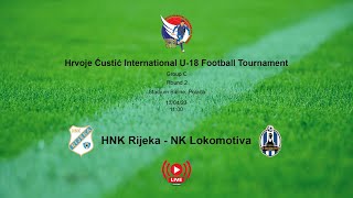 LIVE  HNK Rijeka  NK Lokomotiva  Hrvoje Ćustić International Football Tournament [upl. by Scheers402]