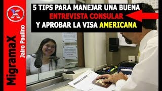 CONSEJOS PARA LA ENTREVISTA DE LA VISA AMERICANA [upl. by Critchfield]