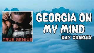 Georgia On My Mind Lyrics  Ray Charles [upl. by Ahsienod]