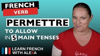 Permettre to allow in 5 Main French Tenses [upl. by Naesad609]