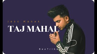 TAJ MAHAL  Jass Manak New Song BeaTribe [upl. by Ahtram657]