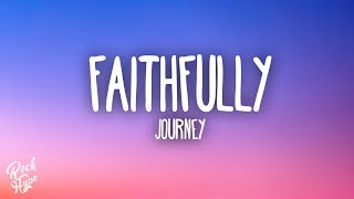 Journey  Faithfully [upl. by Hael]