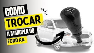 Como trocar a manopla do câmbio do Ford ka [upl. by Ralleigh]