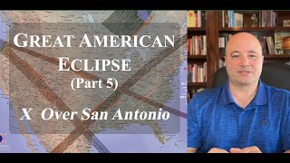 The GREAT AMERICAN ECLIPSE Part 5  X Over SAN ANTONIO [upl. by Clyte]