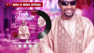 Nura M Inuwa 2024  Isah DA Sameerah  Official Audio [upl. by Tillie]