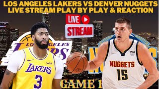 LIVE  Los Angeles Lakers Vs Denver Nuggets Play By Play amp Reaction NBA Playoffs Game 1 [upl. by Chemar723]