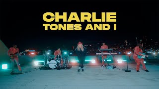 TONES AND I  CHARLIE LIVE VIDEO [upl. by Aley]